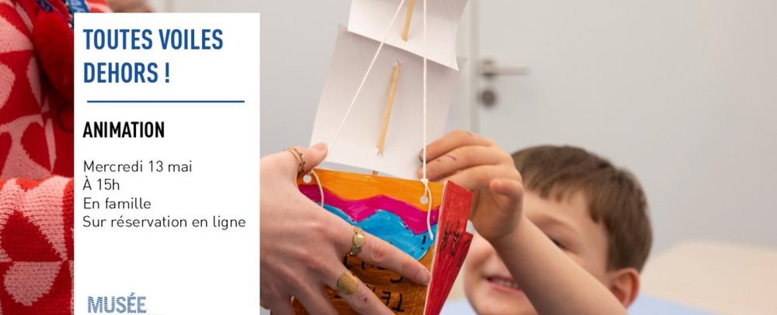 Visite-atelier « Toutes voiles dehors ! » ©Musée national de la Marine Krief