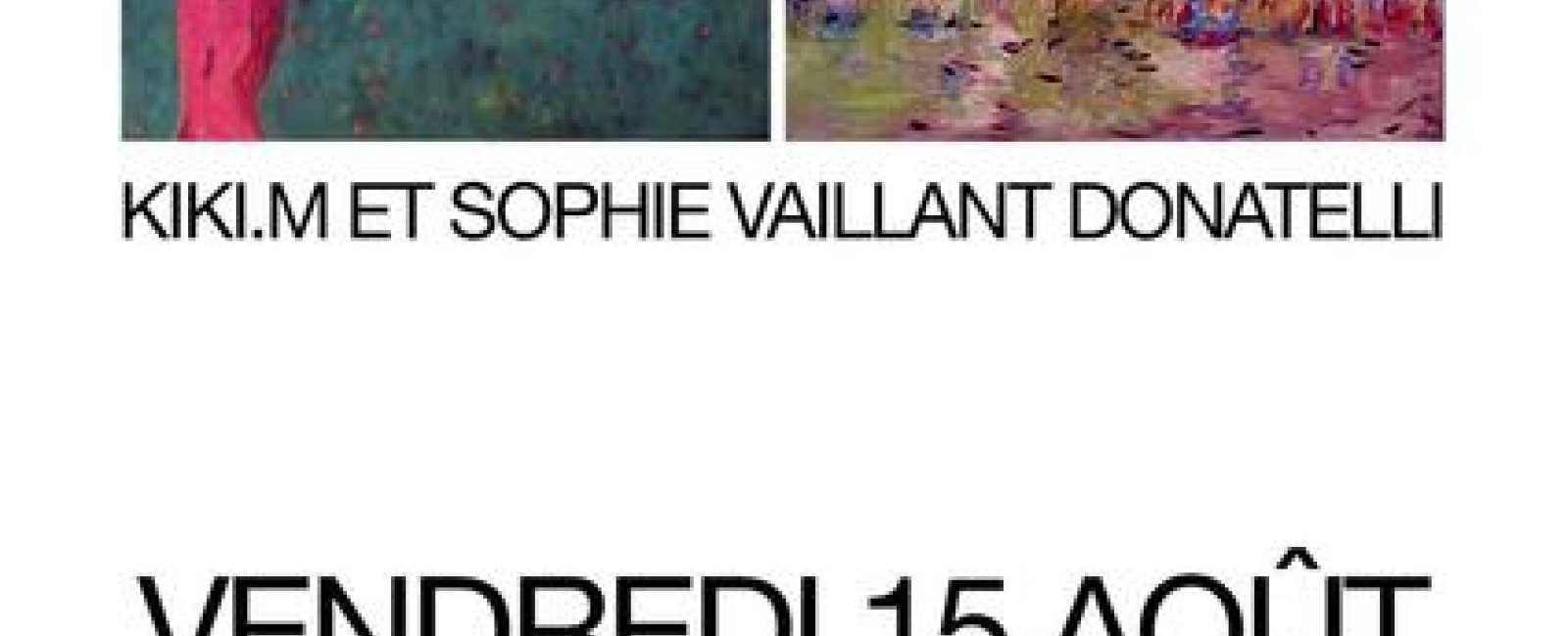 Exposition : Kiki M et Sophie Vaillant Donatelli_Collobrières